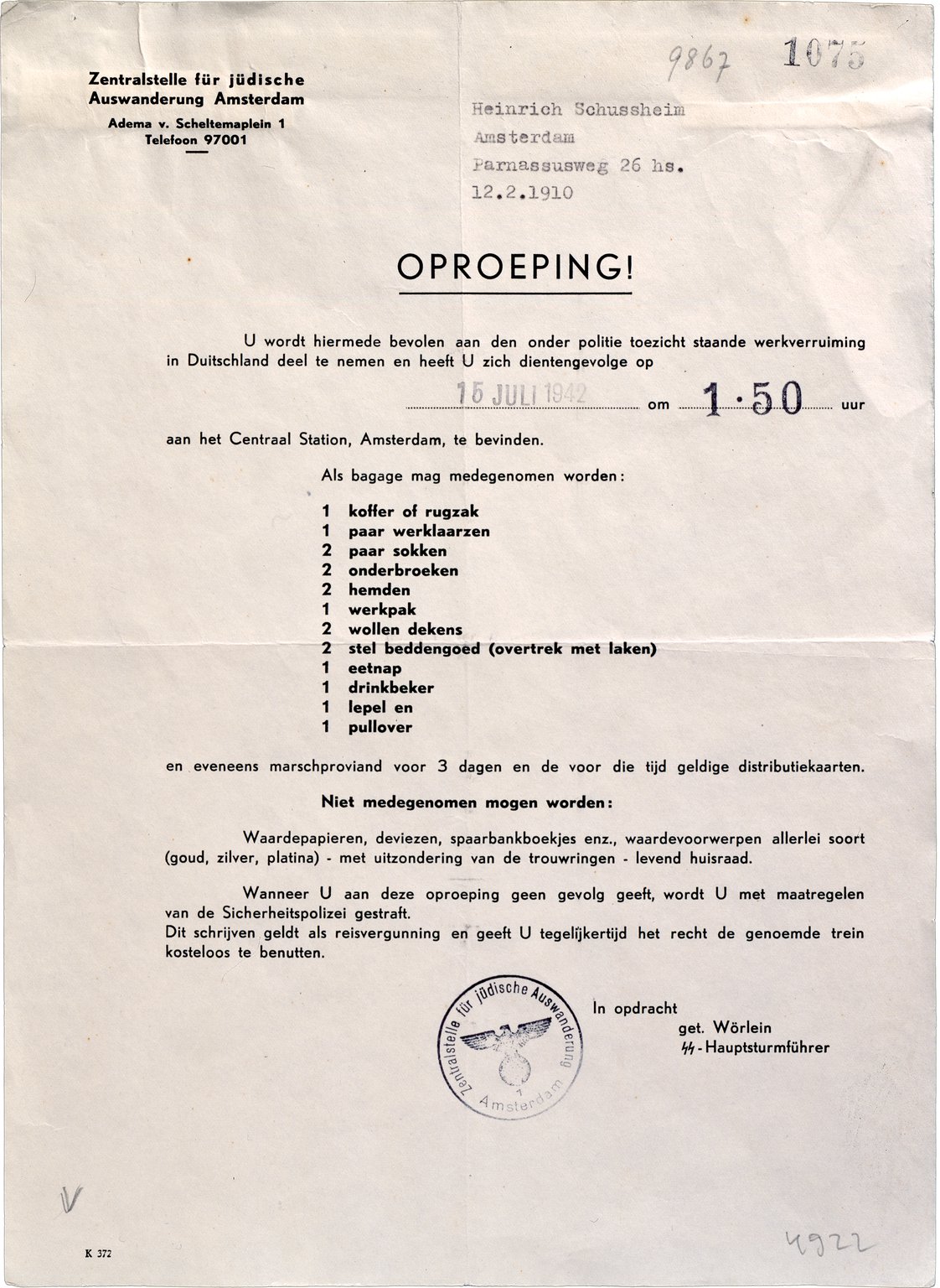 De opgeroepen Joden krijgen bij de Zentralstelle für jüdische Auswanderung dit formulier. Daar staat precies op wat zij mee mogen nemen, bijvoorbeeld een werkpak en werklaarzen, en wanneer zij moeten vertrekken, 16 juli 1942.